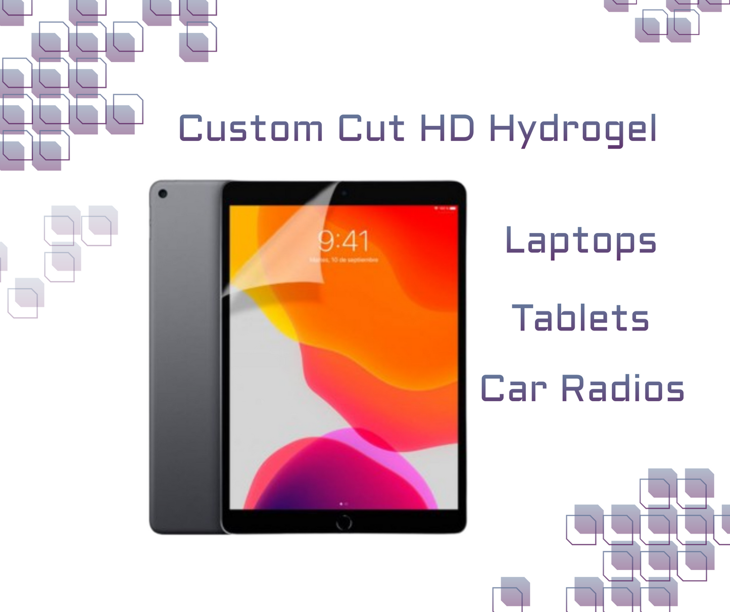 Custom Cut Hydrogel for Tablets, Laptops, Car Radios